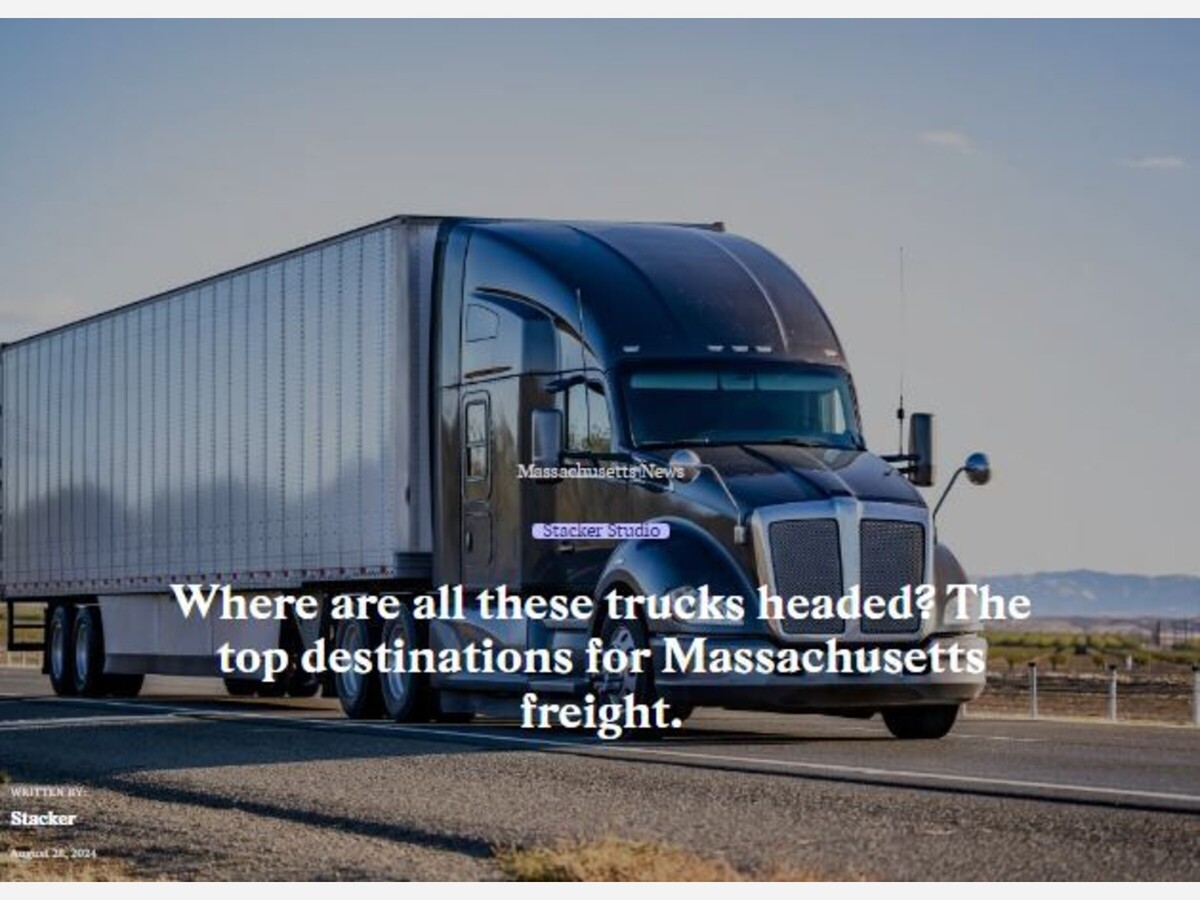 Where are all these trucks headed? The top destinations for Massachusetts freight. | Franklin Observer